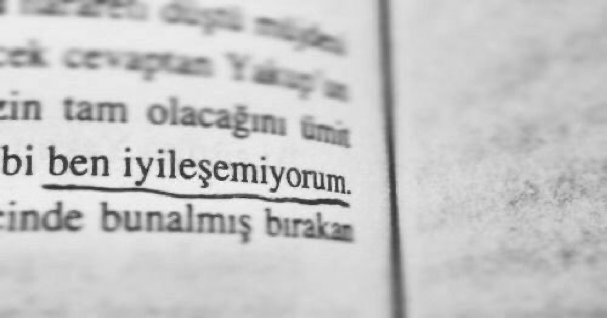 “Bir ben iyileşemiyorum.”