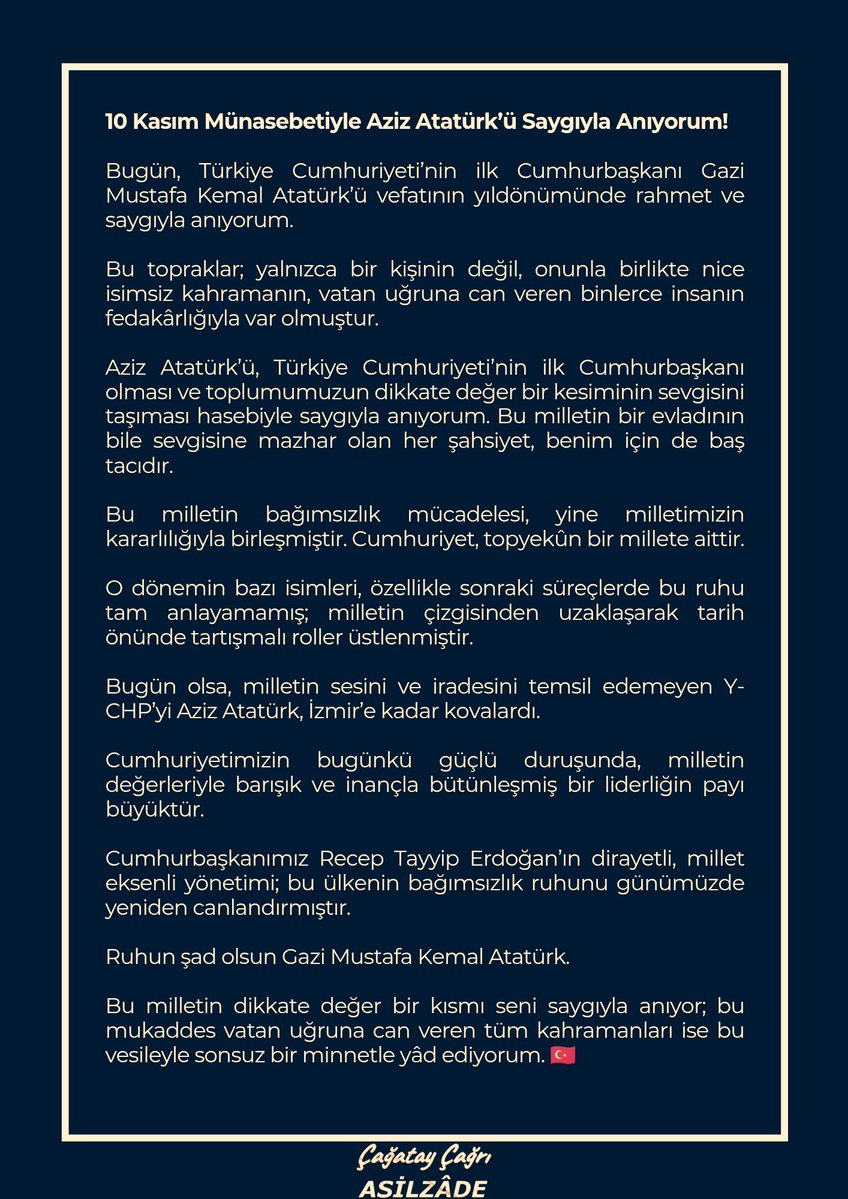 CCAsilzade's tweet image. 10 Kasım Münasebetiyle Aziz Atatürk’ü Saygıyla Anıyorum!

Bugün, Türkiye Cumhuriyeti’nin ilk Cumhurbaşkanı Gazi Mustafa Kemal Atatürk’ü vefatının yıldönümünde rahmet ve saygıyla anıyorum.

Bu topraklar; yalnızca bir kişinin değil, onunla birlikte nice isimsiz kahramanın, vatan…