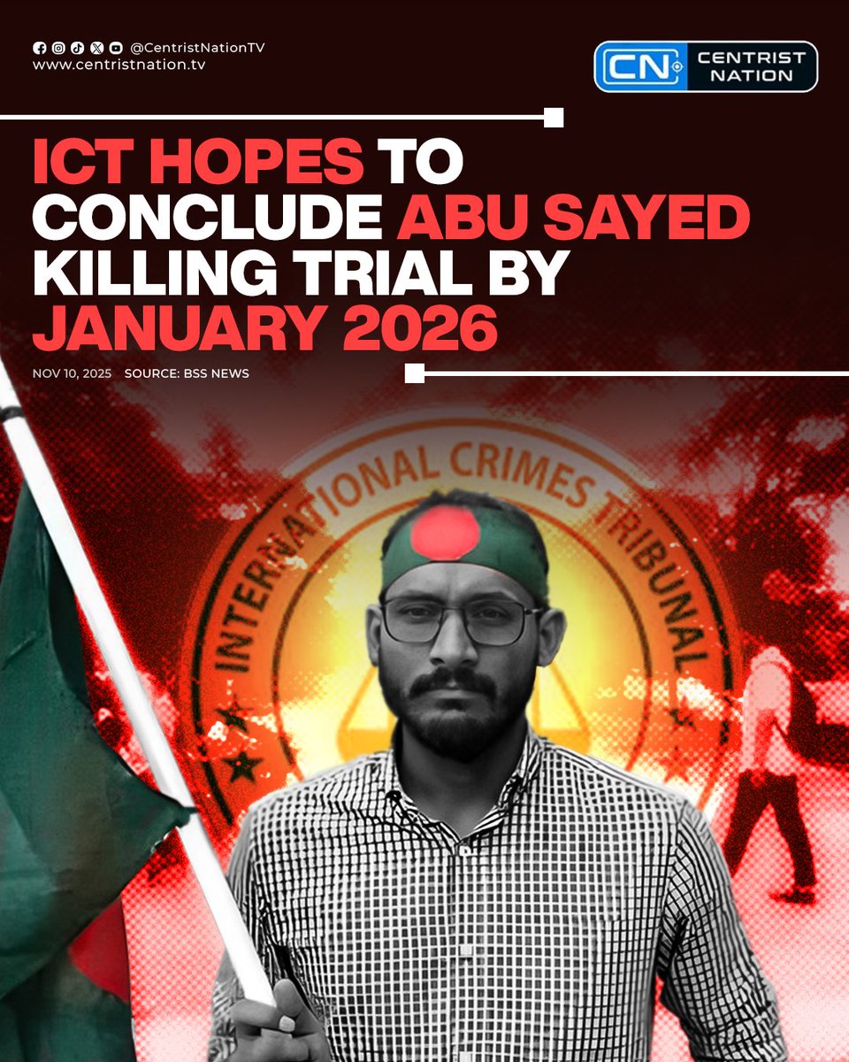 centristnattv's tweet photo. The International Crimes Tribunal expects to finish the trial over BRUR student Abu Sayed’s killing during the July Mass Uprising by January 2026, with 12 witnesses already testified against 30 accused including former VC Hasibur Rashid
#ICT #AbuSayed #JulyUprising #CNNews #CentristNation