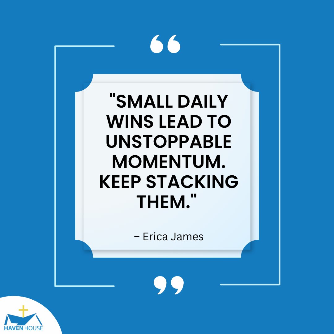 hherecovery's tweet image. &quot;Small daily wins lead to unstoppable momentum. Keep stacking them.&quot; – Erica James 

 #HavenHouseRecovery #Florida #TrendingNow #ExploreMore