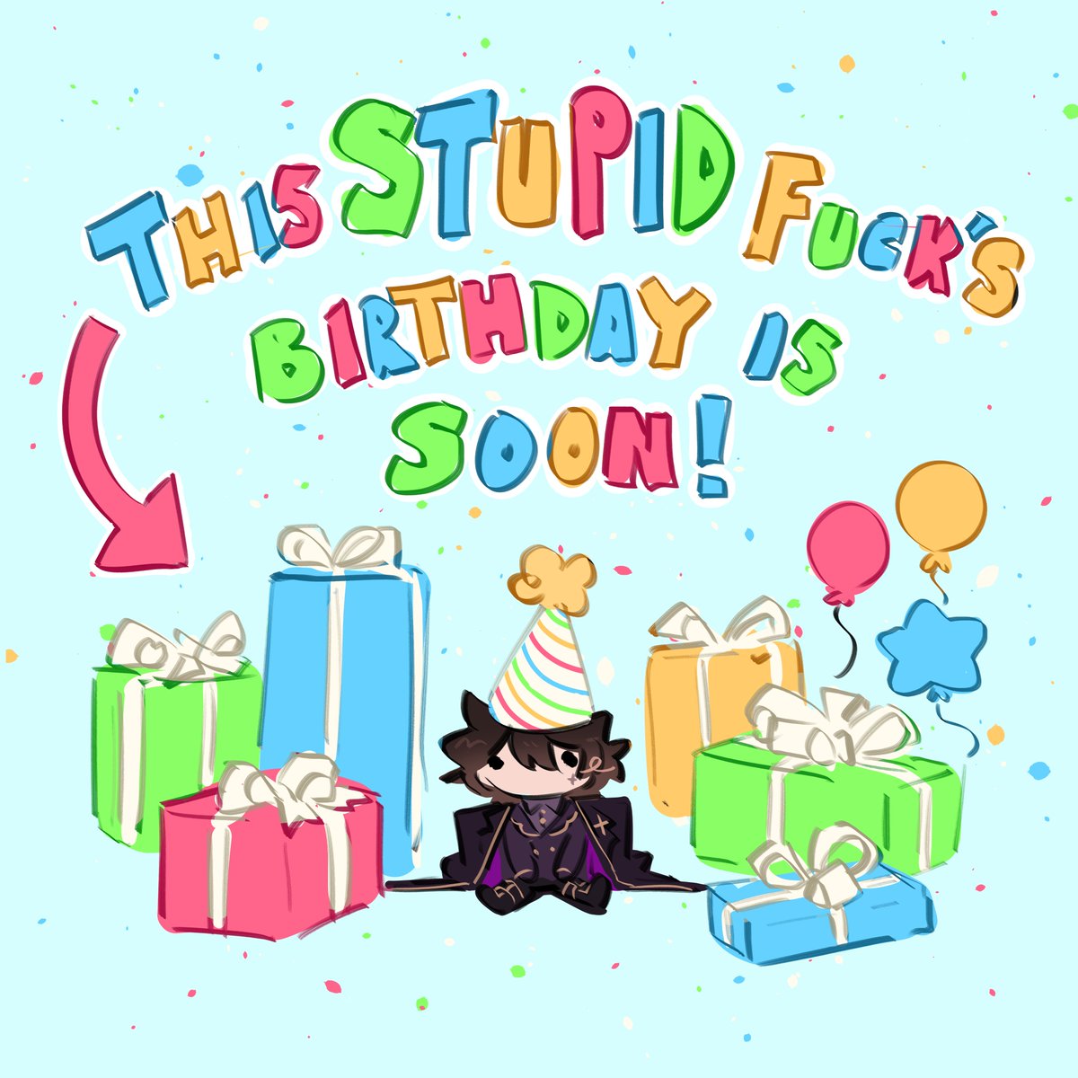 MY BIRTHDAY IS IN 5 DAYS!
 
WHAT ARE YOU GETTING ME!?!

(also noah had to draw this otherwise i would forget my birthday again)