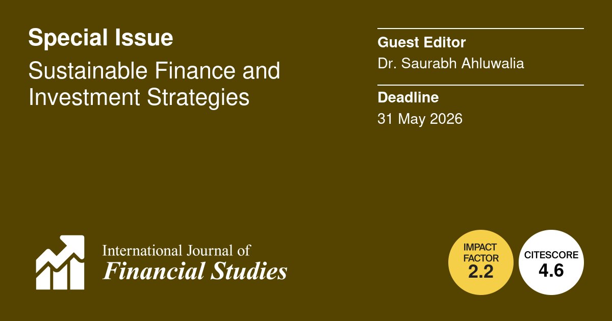 📢 New Special Issue Online! #IJFS_MDPI 

✒️ "Sustainable Finance and Investment Strategies” 

📆 Deadline: 31 May 2026
🎓 Guest Editor: Dr. Saurabh Ahluwalia

🔎 Be the first to submit your abstract via the link:
mdpi.com/journal/ijfs/s…

#newSi #mdpi