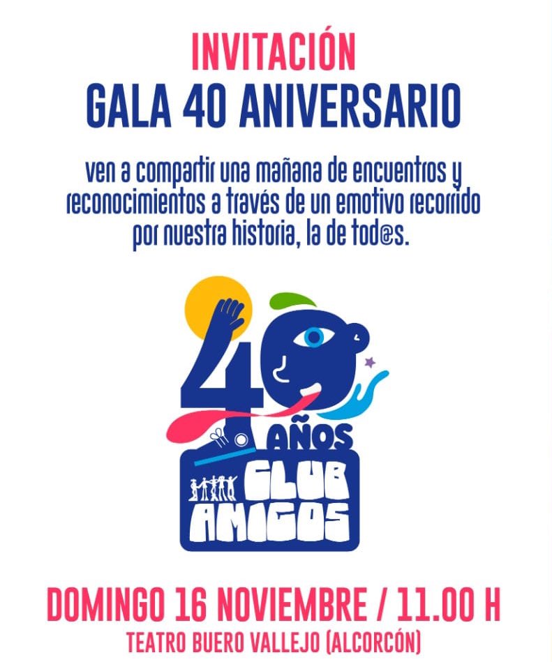 Este domingo 16 de noviembre a las 11h en el teatro Buero Vallejo celebramos nuestro 40 aniversario. Hemos preparado una Gala muy emotiva y con muchas sorpresas!! No te lo pierdas y reserva tu entrada!! Más info en clubamigos.es