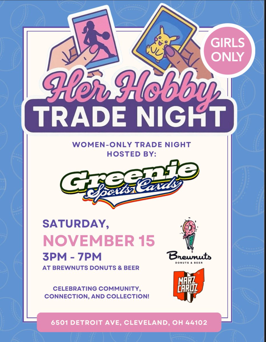 It's Her Hobby Week!

Saturday November 15th, 2025.
3pm - 7pm

<a href="/Brewnuts/">Brewnuts</a> 6501 Detroit Avenue Cleveland 44102 

The 2nd ever all girls' trade night. Men are welcome to attend but the trading floor is for the ladies.  

If you're a seasoned collector or want to start this event is
