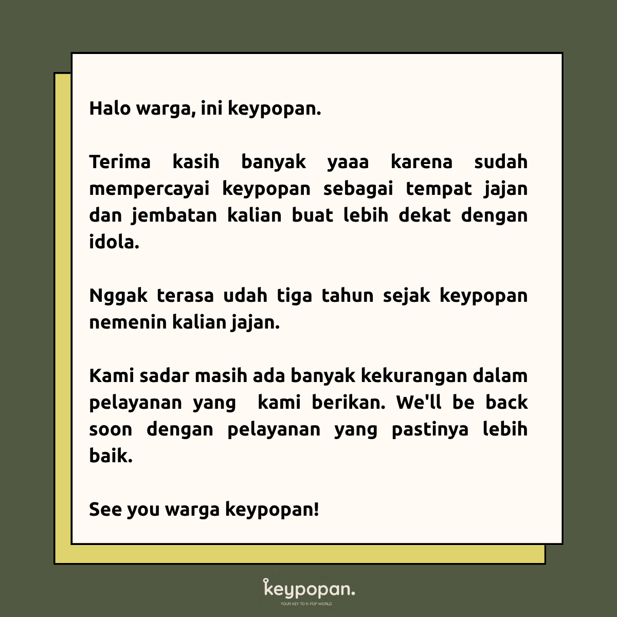 keypopan's tweet photo. Halo warga keypopan, sudah lama ya nggak menyapa.

Terima kasih karena sudah mempercayai keypopan selama tiga tahun terakhir ini. Kami akan segera kembali, dengan pelayanan yang lebih baik.

See you soon, warga keypopan! https://t.co/M3X3q1ncwO