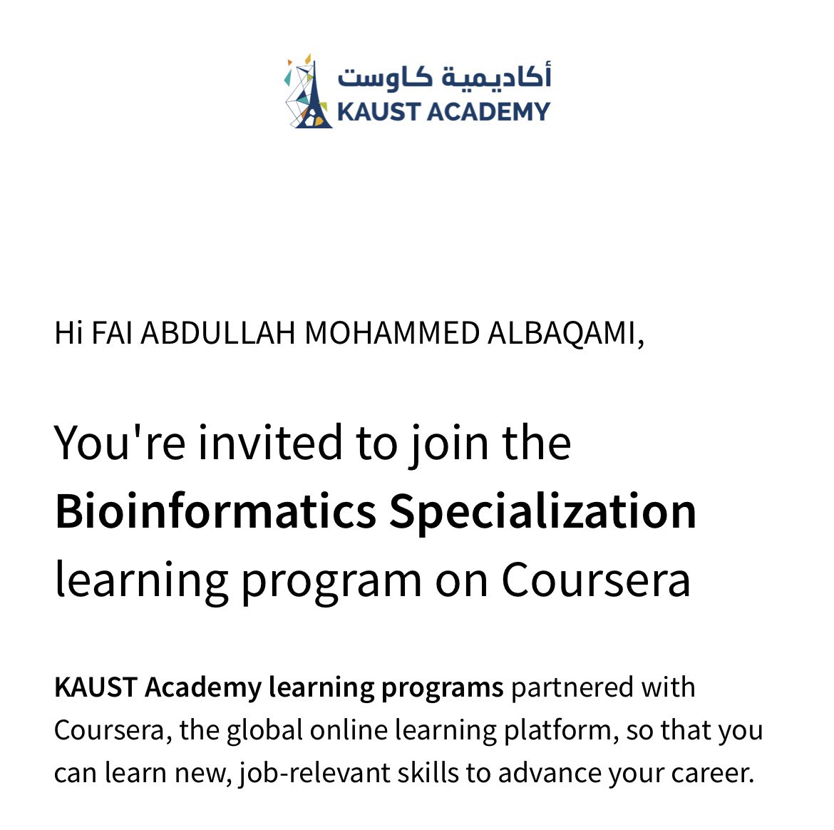 الحمد لله، تم قبولي في كاوست ضمن مسار Bioinformatics Specialization 
كل خطوة وكل فرصة هي خير..
الحمدلله 🤍
ومبدئيًا كذا واضح الكرف القادم 
#kaust_academy 
#جامعه_الملك_عبدالله_للعلوم_والتقنية