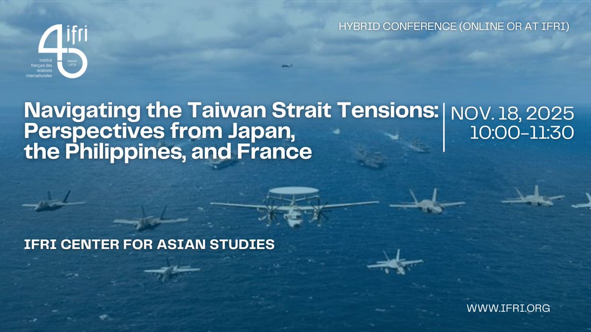 📢 Les inscriptions sont encore ouvertes !

Participez au séminaire « Naviguer au cœur des tensions du Détroit de Taiwan : perspectives du Japon, des Philippines et de la France » le mardi 18 novembre 2025, de 10h à 11h30, en ligne ou à l'Ifri, en anglais sans traduction