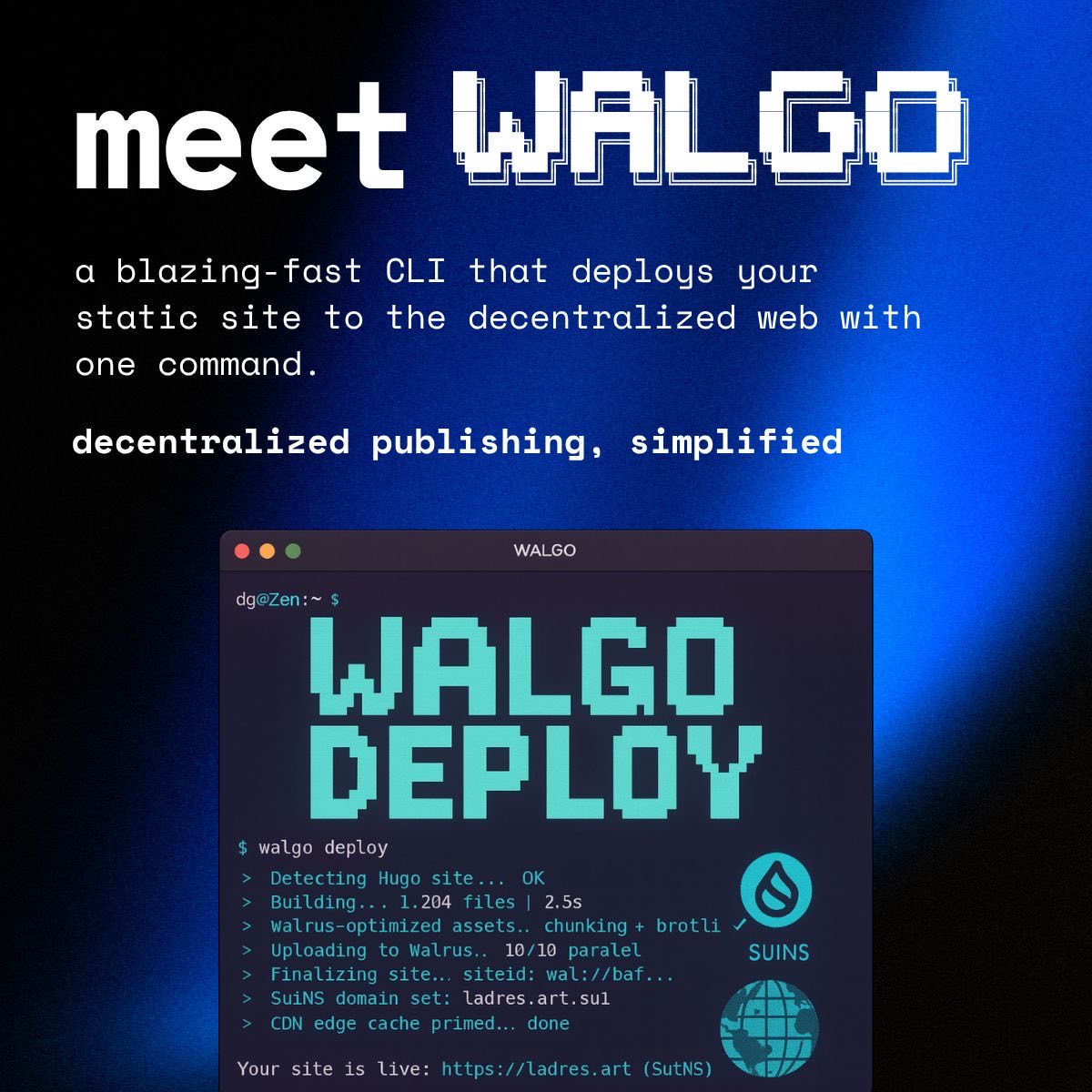 walgo_xyz's tweet image. Meet WALGO — the one-command CLI for decentralized publishing.

Deploy your static site to the decentralized web in seconds.

🔵 Hugo + Obsidian support
🔵 Walrus-optimized uploads
🔵 SuiNS domain auto-setup

Decentralized publishing, simplified.