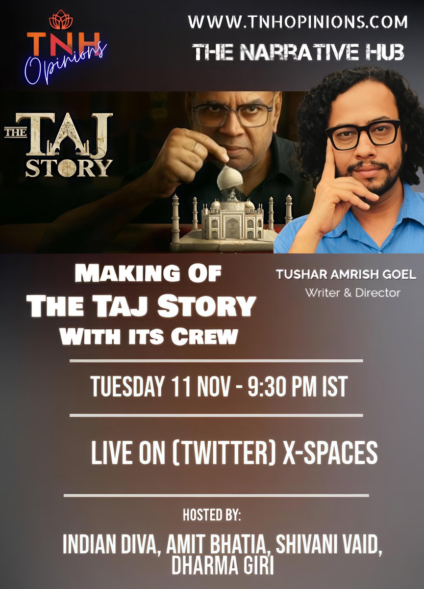 Join us on <a href="/TNHOpinions/">TNH Opinions - The Narrative Hub</a> X-Spaces for an Interaction with Director of "The Taj Story" Movie <a href="/TusharAmrish/">Tushar Amrish Goel</a> along with it's Crew &amp; research team including <a href="/Aabhas24/">Aabhas Maldahiyar 🇮🇳</a>

Space Link:
x.com/i/spaces/1yNGa…

<a href="/SirPareshRawal/">Paresh Rawal</a> <a href="/5karma_films/">Manpreet Singh Dhami</a> <a href="/itsDivasChoice/">𝑰𝒏𝒅𝒊𝒂𝒏 𝑫𝒊𝒗𝒂</a> <a href="/Shivani_Vaid/">Shivani Vaid</a> <a href="/planetdreams/">Dharma Giri</a>