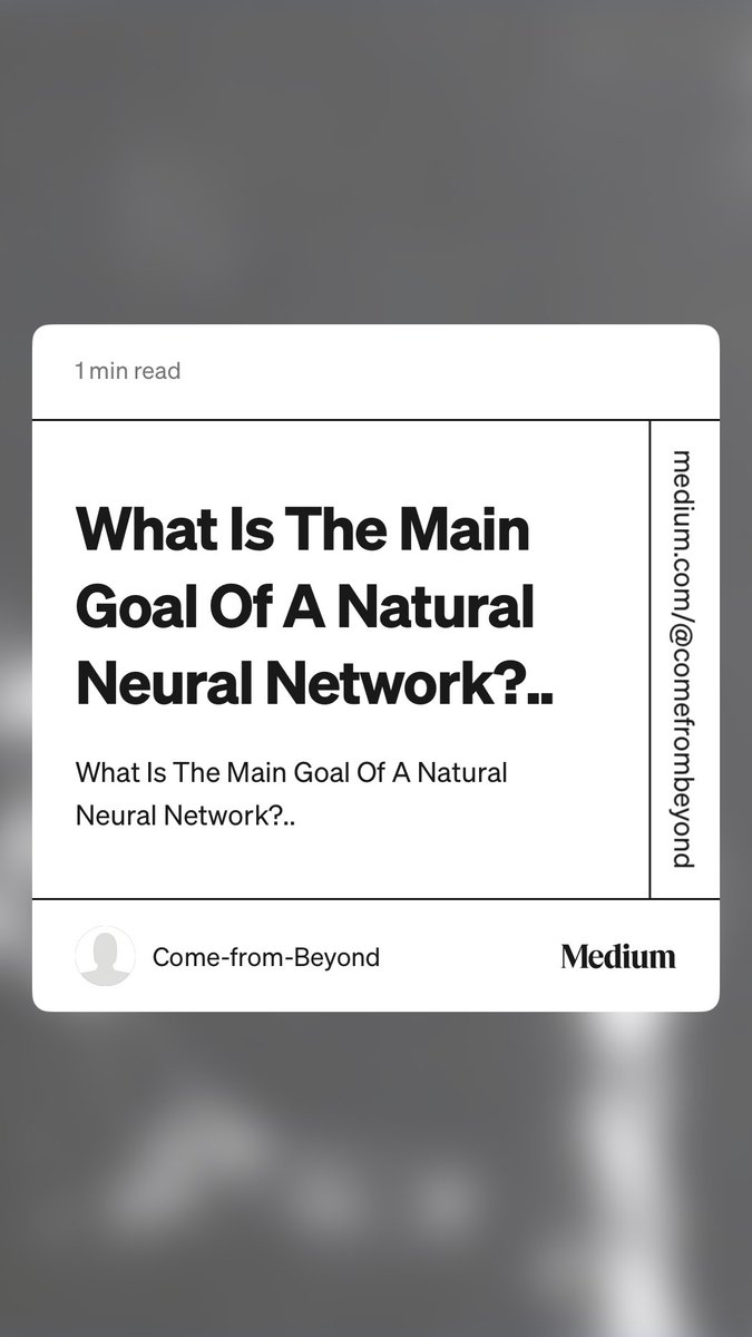 “What Is The Main Goal Of A Natural Neural Network?..” by Come-from-Beyond medium.com/@comefrombeyon…