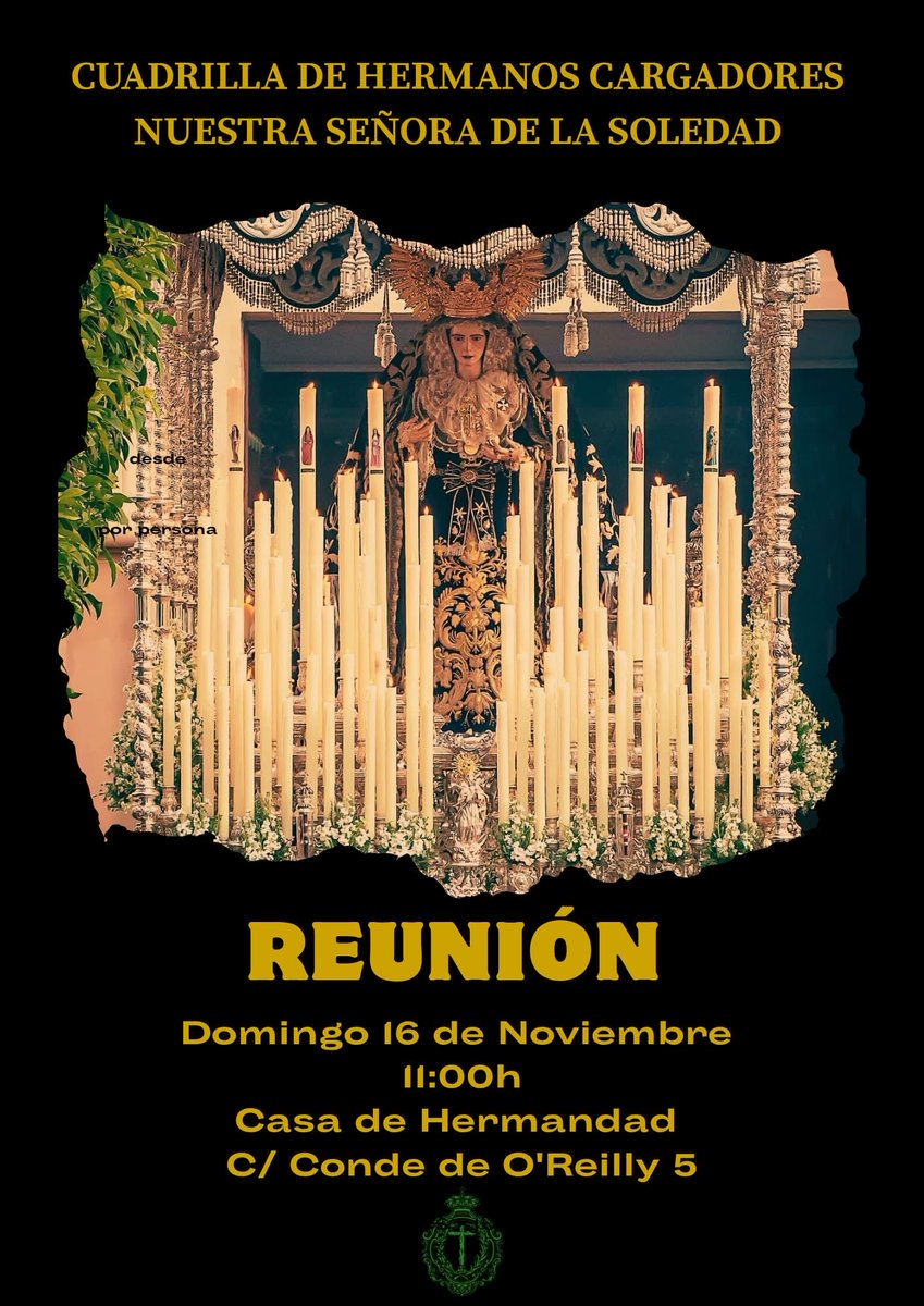 El próximo domingo, 16 de noviembre, en la Casa de Hermandad a las 11H, reunión de la cuadrilla de hermanos cargadores de Nuestra Señora de la Soledad