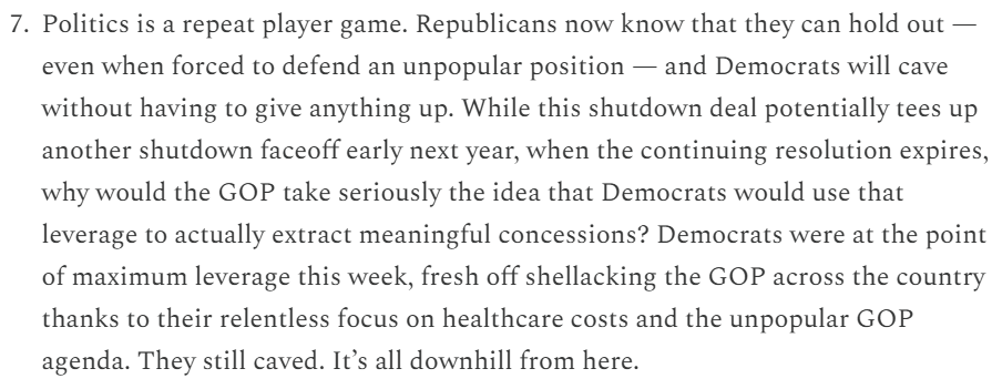 Caving at a time of maximum leverage also sends an unmistakable message to the GOP that Dems will never stand and fight, even under the best possible circumstances. It weakens the Dem hand in all future confrontations. 7/