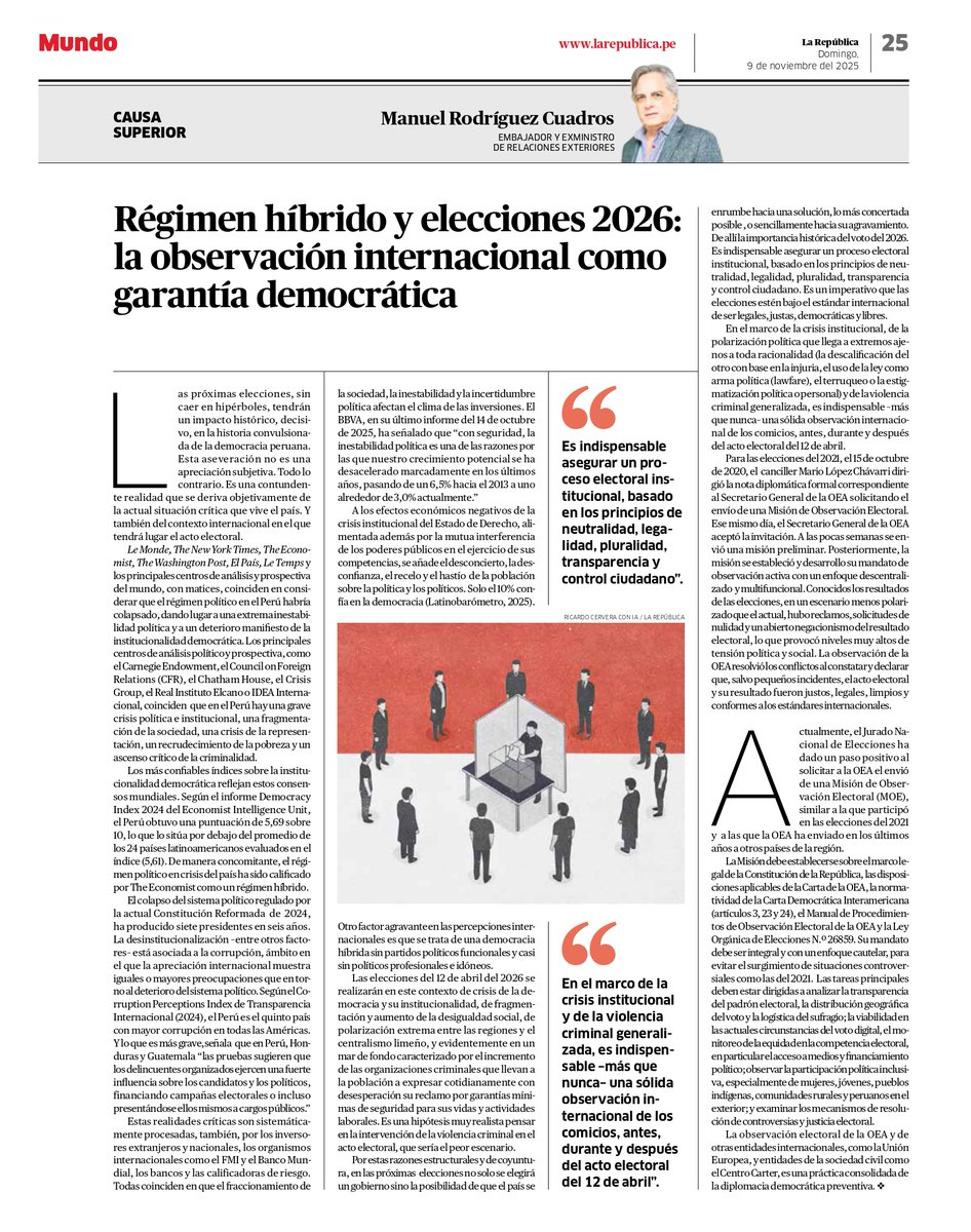 RÉGIMEN HÍBRIDO Y ELECCIONES 2026: LA OBSERVACIÓN INTERNACIONAL COMO GARANTÍA DEMOCRÁTICA.
Por Manuel Rodríguez Cuadros.
Publicado en <a href="/larepublica_pe/">La República</a> 

Las próximas elecciones, sin caer en hipérboles, tendrán un impacto histórico, decisivo, en la historia convulsionada de la