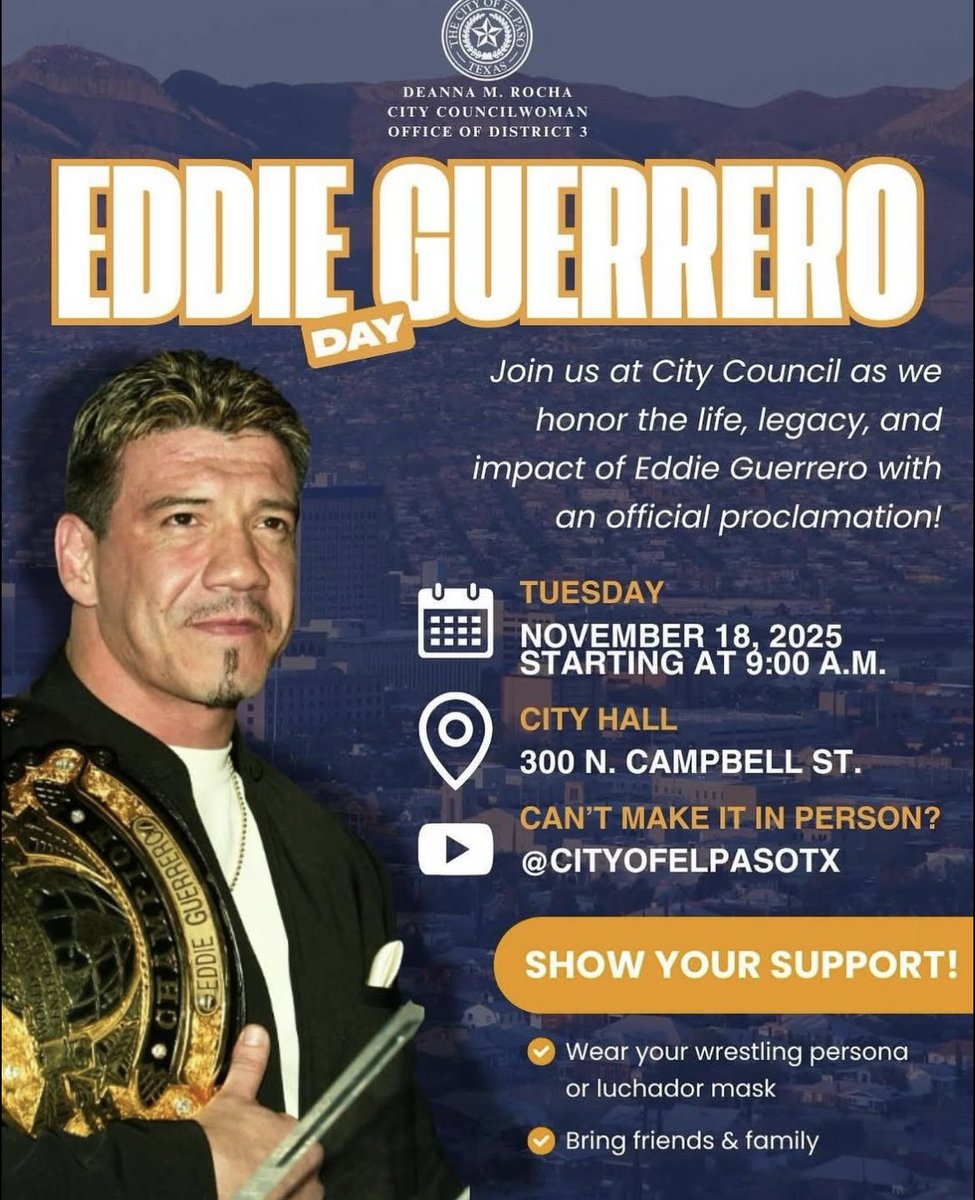 City Council Woman Deanna M. Rocha has announced that Tuesday, November 18

 Will be "Eddie Guerrero Day” in El Paso, TX

❤️