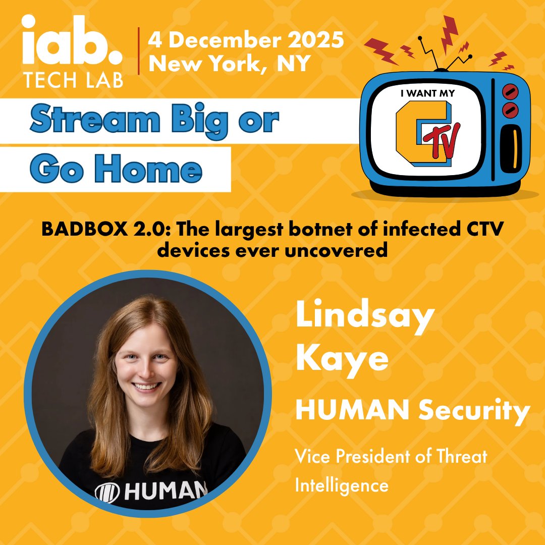 IABTechLab's tweet image. Dive deep into the largest botnet of infected CTV devices ever uncovered, BADBOX 2.0, with @SecureWithHUMAN’s Lindsay Kaye at #IWantMyCTV in NYC on Dec 4! You’ll want to hear how this operation was discovered and what it means for the future: okt.to/dZfOgP
