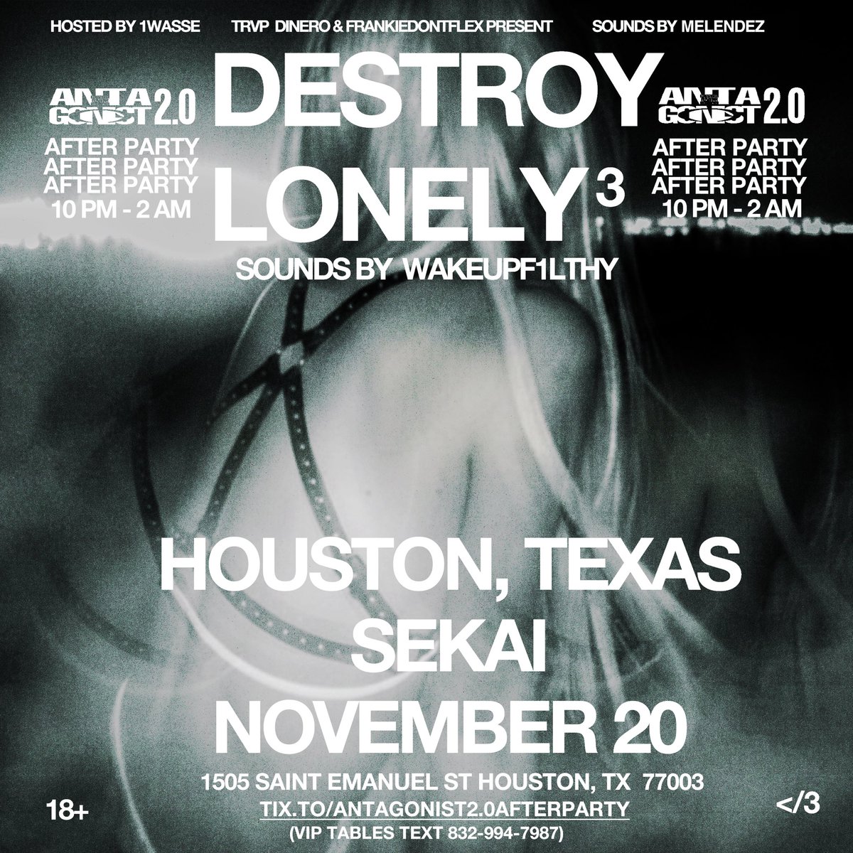 Throwing the official Antagonist 2.0 Party 

NOV 20TH IN HOUSTON TEXAS 

FT DestroyLonely &amp; F1LTHY 
+ Special Guest 

Hosted by 1WASSE 
SOUNDS BY MELENDEZ 🎶