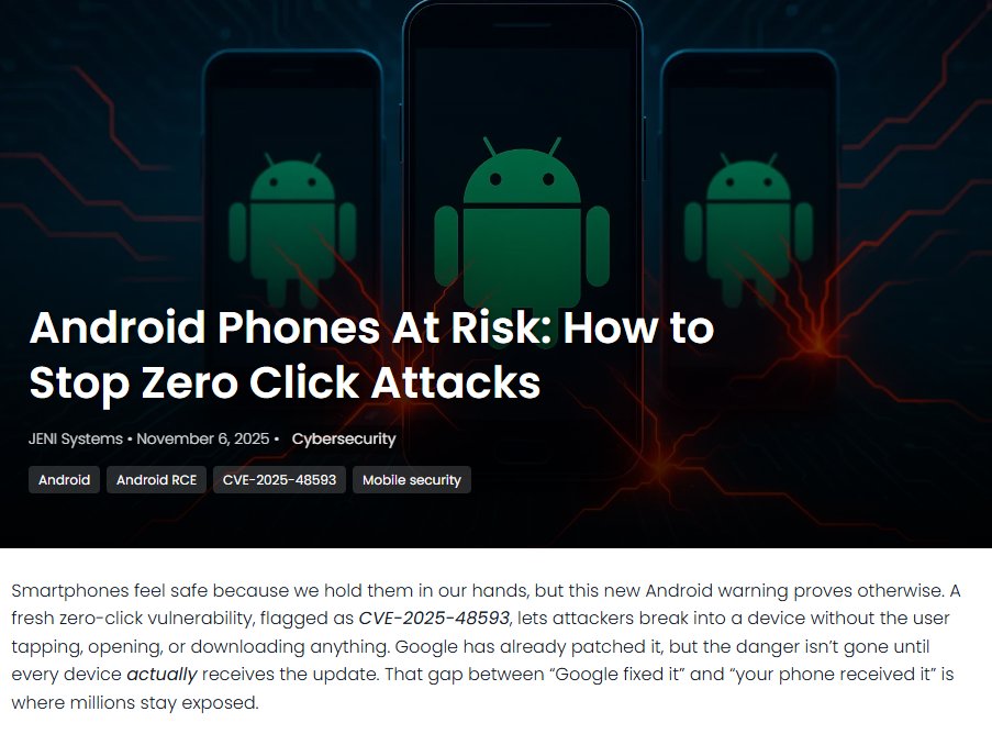 JeniSystems's tweet image. A zero click Android threat can hijack a phone with no taps and the danger stays real until the November 2025 patch reaches your device. jenisystems.com/android-zero-c… #AndroidSecurity #CyberThreats #GoogleUpdate