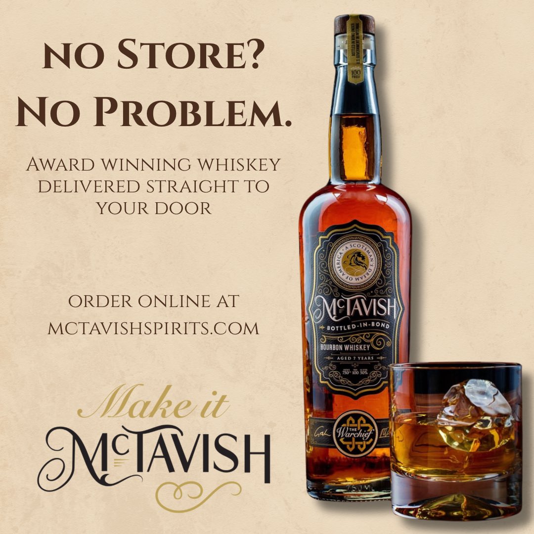 No Store? No Problem.

The Warchief ships to 48 states, making it easy to get a bottle delivered for holiday gatherings, gifts, or a quiet pour at home. Our award-winning 7-Year Bottled-in-Bond bourbon is available with just a few clicks.

Order anytime at McTavishSpirits.com