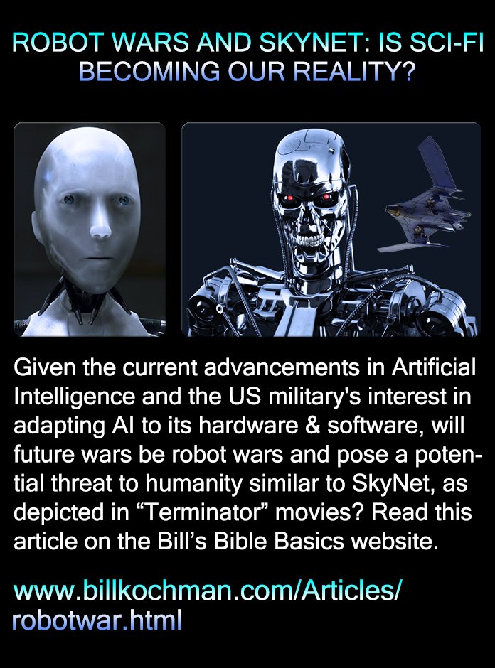 Bill_Kochman's tweet image. ROBOT WARS AND SKYNET: IS SCI-FI BECOMING OUR REALITY? -- a Bill&apos;s Bible Basics article 

#RobotWars #Skynet #Terminator #ArtificialIntelligence #AI

This Bill’s Bible Basics 2-part article by Bill Kochman can be read at:

billkochman.com/Articles/robot…