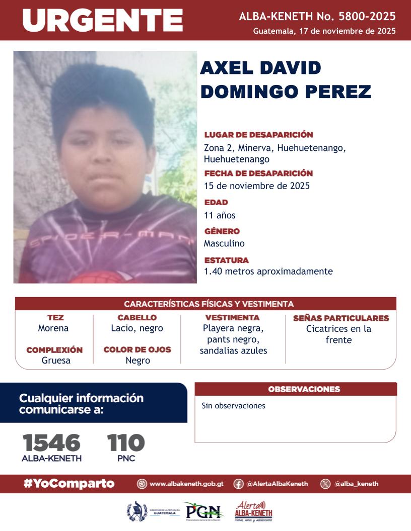 alba_keneth's tweet image. #AlertaAlbaKeneth⚠️| Axel David Domingo Perez de 11 años de edad. Desapareció el 15 de noviembre de 2025, en Zona 2, Minerva, Huehuetenango, Huehuetenango.

🔁Comparte y ayúdanos con su localización.
📞Si tienes información llama al 1546. #YoComparto