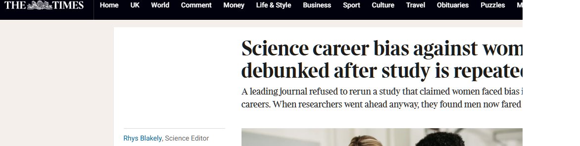 "A landmark study that claimed men enjoy an unfair advantage in scientific careers has been seriously challenged: a nearly identical rerun of the experiment has found that the opposite is true."
Nice Times (UK, link to it, and primary sources in replies) story on our recent paper