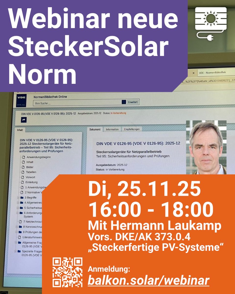 Neue #SteckerSolar Norm Webinar

📅 Di, 25.11.25
🕓 16:00 - 18:00
💻 Anmeldung: balkon.solar/news/2025/11/1…

Mit Hermann Laukamp Vorsitzender DKE/AK 373.0.4 „Steckerfertige PV-Systeme“. 

Schwerpunkt Selbstzusammenstellen von #BalkonSolar Systemen und Upcycling von #BalkonKraftwerk