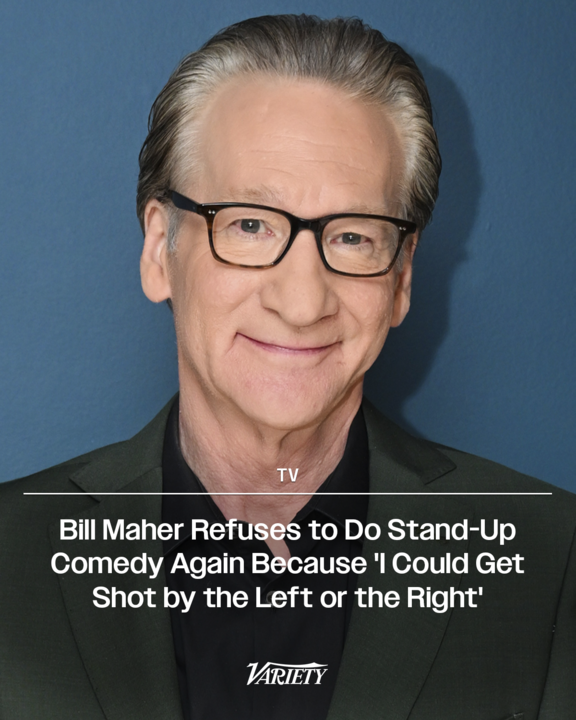 Variety's tweet image. Bill Maher is no longer doing stand-up comedy tours because &quot;I could get shot by the left or the right.&quot; 

“I don’t want to be out there in this country, in this political atmosphere... It’s a good time to not be out there... I&apos;m also tired of being twice as funny as people who…