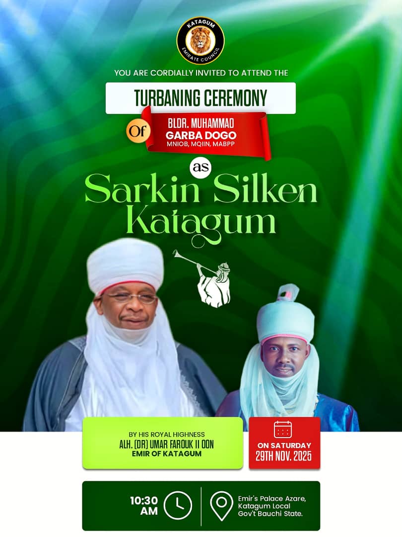 MuhammadGarbaD2's tweet photo. With deep respect and gratitude, I invite you to witness my *Turbaning Ceremony*, to be held under the esteemed authority of the Katagum Emirate.

Date: Saturday, 29th November 2025  
Time: 10:30 AM  
Venue: Katagum Emir’s Palace, Azare, Bauchi State https://t.co/Pw2ZPqiJ5Z