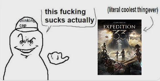 Too much Expedition 33 hate on the timeline (again):