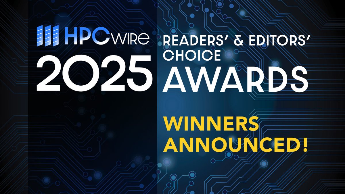 HPCwire's tweet image. The wait is over! The 2025 HPCwire Readers&apos; and Editors&apos; Choice Awards winners were just announced! See all the winners here: ow.ly/mhsN50XsZsR #SC25 #HPCwire #HPCwireRCA25