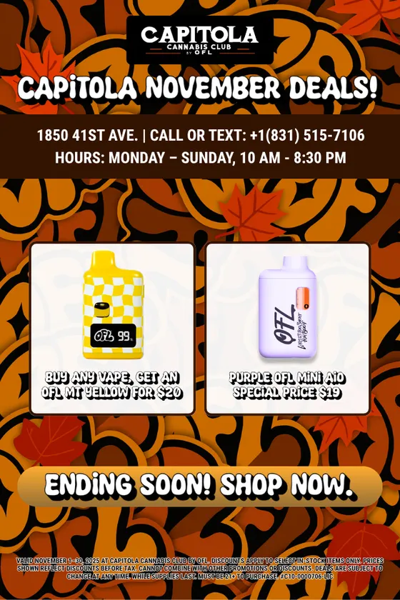 Capitolaclub's tweet photo. 🍂 Capitola November Deals Are Almost Gone!
Don’t miss your chance to stock up before these offers end — member pricing is live for everyone all month long 🙌🔥
🟡 Vape Deal
Buy any vape, get an OFL MT Yellow for | $20
🟣 Mini AIO Special
Purple OFL Mini AIO | $19
🌿 Flower & Pre-Roll Deals
• 28 Grams — OAK-LATO & Guavalicious
• OFL Pre-Roll Packs
• 14G Smalls
✨ New This Month
• MagicTerp Live Resin
• Liquid Diamonds
📍 Capitola Cannabis Club
1850 41st Ave
📞 Call/Text: (831) 515-7106
🕙 Open daily: 10 AM – 8:30 PM
21+ only. Nothing for sale.
#CapitolaCannabisClub #Oakfruitland #Capitola #SantaCruz #CaliCannabis #CaliforniaWeed #NorCalWeed #WeedDeals #CannabisCommunity #WeedFam #ShopLocal #StonerDeals #CoastalVibes #OFLFam #NovemberVibes