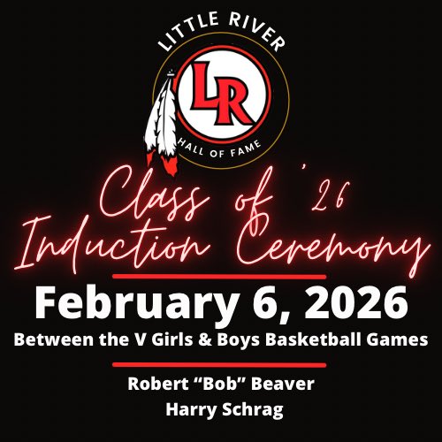 We are proud to announce our Little River Redskins Hall of Fame Class of 2026.

Robert “Bob” Beaver
Harry Schrag

Our Induction Ceremony will be on February 6th and will take place between the Varsity Basketball Games.

#RollTribe
