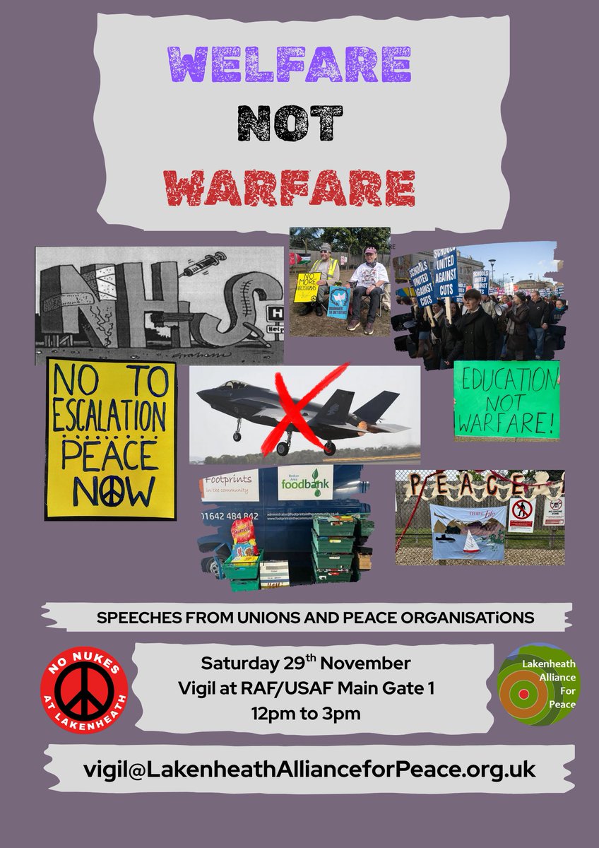 "WELFARE NOT WARFARE!"
Join us! Main Gate 1 RAF/USAF Lakenheath 
Monthly vigil
Saturday 29th November
12pm to 3pm
Speeches from Union members &amp; peace organisations. We can't let our govt. steal from most vulnerable in society &amp; dismantle our public services to build war machines
