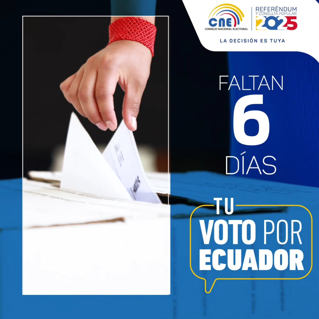 ¡Estamos a 6️⃣ días del #ReferéndumYConsulta2025!

El domingo 16 de noviembre #LaDecisiónEsTuya en las urnas.
➡️ Garantizamos el derecho al voto de todos los ecuatorianos. 🇪🇨  ¡acude a sufragar!

🔴 Consulta y descarga las preguntas,  cne.gob.ec