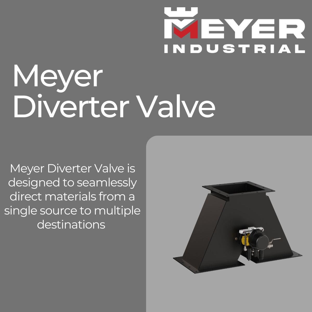 Optimize Your Material Handling with the Meyer Made Diverter Valve

Looking for an efficient way to control product flow in your processing system? The Meyer Diverter Valve is designed to seamlessly direct materials from a single source to multiple destinations.