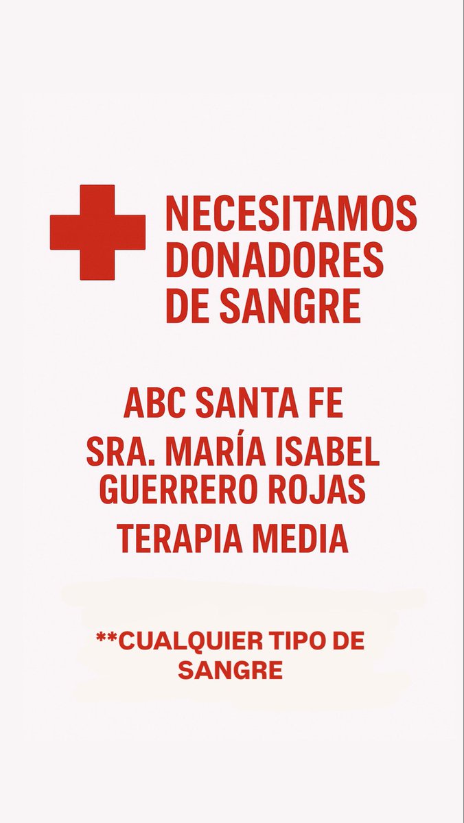 lumarina's tweet photo. Urgen donadores de Sangre
*Cualquier tipo de sangre
Hospital Abc Santa Fe CDMX 
Sra. Maria Isabel Guerrero Rojas
Terapia Media
@donaenvida RT 🙏🏻 https://t.co/FA5F0hryIW