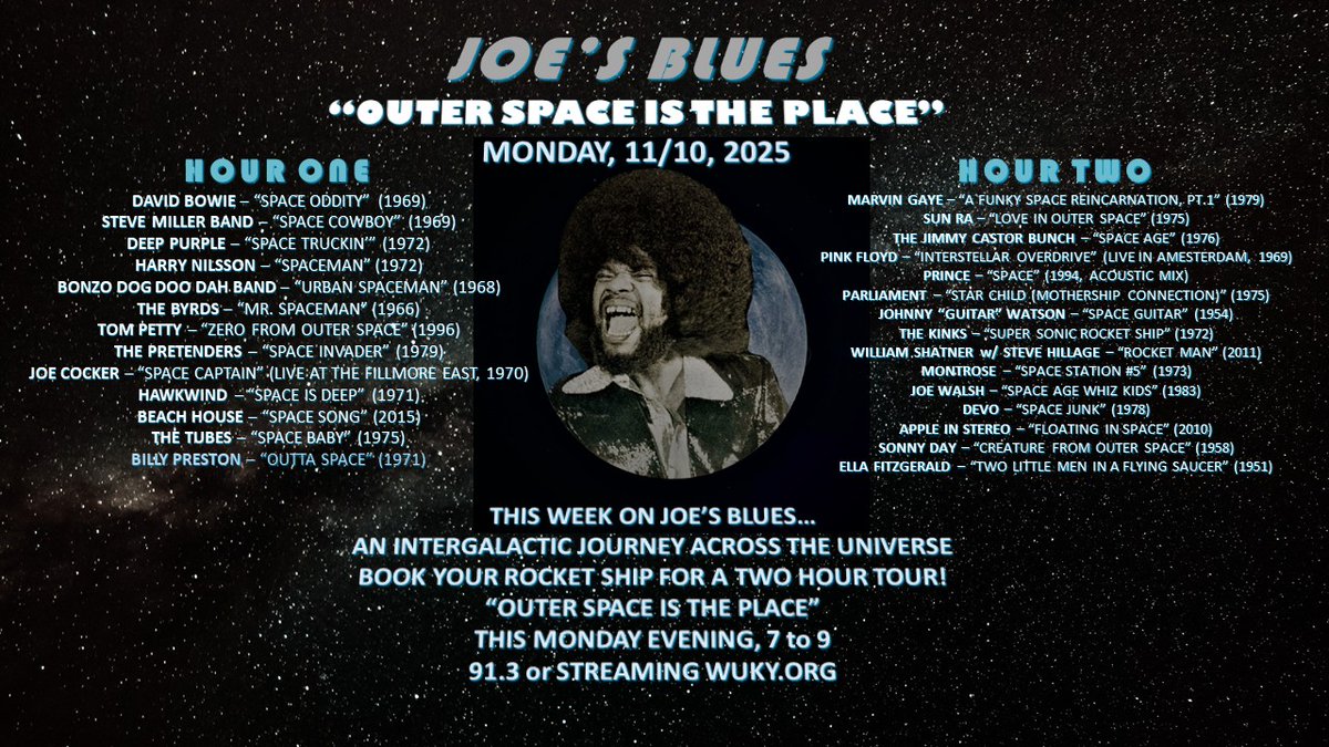 Joe's Blues is the place for outer space...

Join the journey this evening from 7 to 9 PM
Only on 91.3 or streaming wuky.org