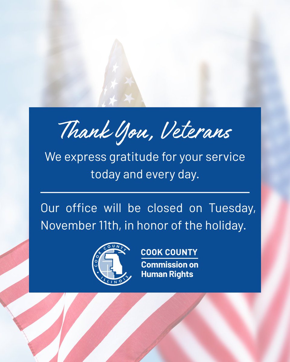 CookCtyHumanRts's tweet image. Happy Veterans Day— we are thankful to all who have served!

The Commission on Human Rights will be closed on Tuesday, November 11, 2025, in observance of Veterans Day. The office will reopen on Wednesday, November 12, at 8:30 AM.

#humanrights #cookcounty #veteransday