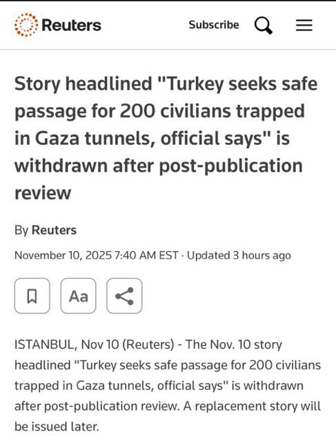 🚨 BREAKING 

Reuters has withdrawn its report stating that “200 civilians are trapped in Gaza tunnels” after it was noted that the individuals referenced are Hamas fighters, not civilians. 

News outlets are starting to see the BBC getting called out for its Anti-Israel lies and
