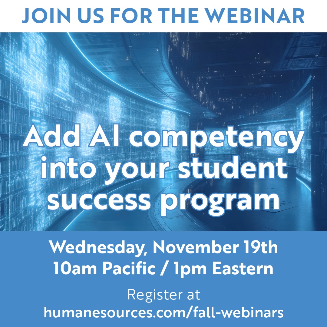 Everyone is talking about AI, but how are your students using it? Learn how students can improve their learning with available technologies in this live webinar with Human eSources' director of product research and design on November 19th. Register at humanesources.com/fall-webinars