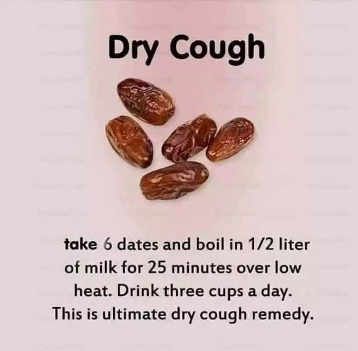 Dry Cough
take 6 dates and boil in 1/2 liter of milk for 25 minutes over low heat. Drink three cups a day.
This is ultimate dry cough remedy.