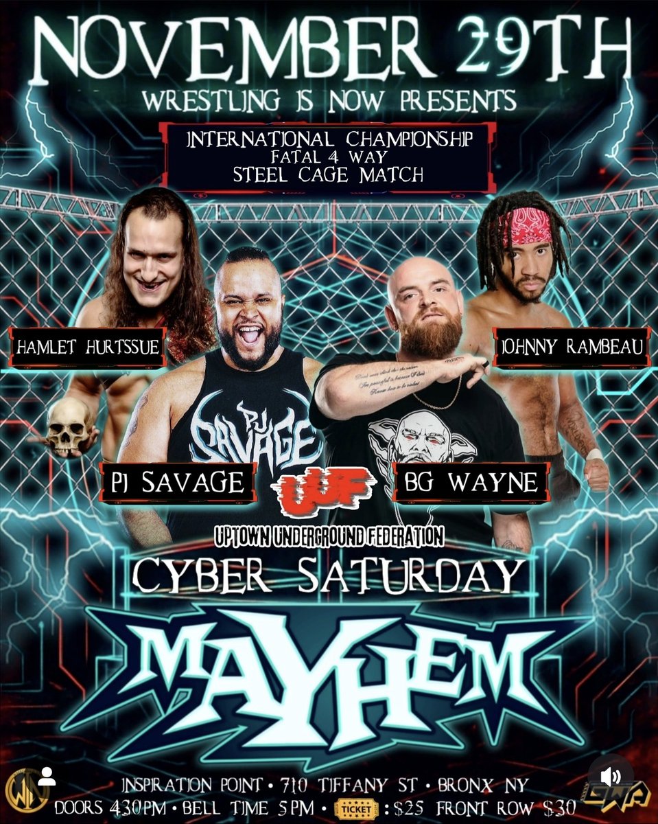 💥 CYBER SATURDAY MAYHEM 💥
November 29th – Bronx, NY

Four men. One cage. One championship.
I step back into war against BG Wayne, but throw in Johnny Rambeau, and Hamlet Hurtissue for the International Title — and only one walks out.

📍 Inspiration Point – 710 Tiffany St,