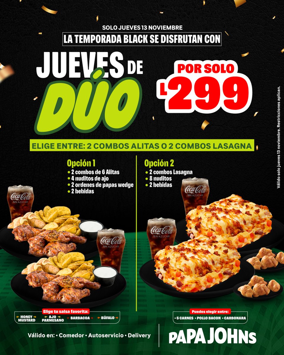 La locura BLACK continúa 💣
Elegí tu salsa y disfrutá el mejor dúo del mes por L299 🍕🔥
📍Comedor, autoservicio y delivery.

#PapaJohnsHonduras #BlackDeals #JuevesDeSabor