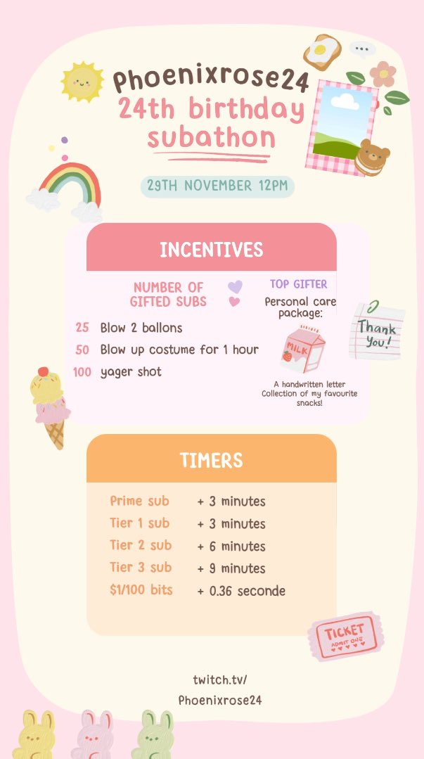 On the 29th of November I am doing a subathon up to 26hours!!! Never done this before and would love to achieve this !!!  I am doing this to celebrate my 24th birthday hope to see you there ! Starts at 12pm and minimum time will be 6hours so let’s try get it to 24hrs #twitch