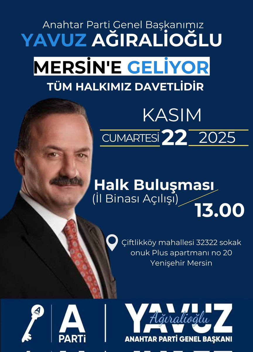 Genel Başkanımız Yavuz Ağıralioğlu;

📅22 Kasım Cumartesi 

🕐 13.00'da

Mersin İl başkanlığımızın açılışına geliyor. 
 
Tüm halkımız davetlidir. 

MUHAMMET KAYHAN ANAHTAR PARTİ KURUCULAR KURULU ÜYESİ