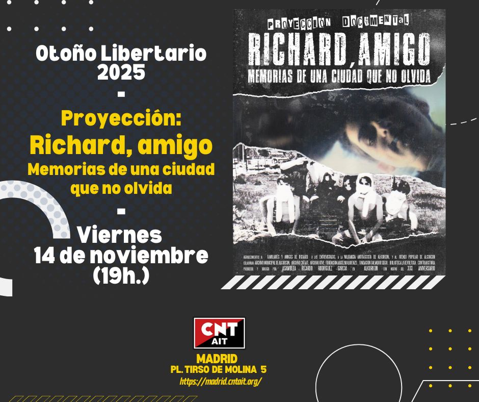 🟥⬛️ Otoño Libertario 2015 🍂:
– Viernes, 14 de noviembre (a las 19h.)
[Proyección] Richard, amigo: Recuerdos de una ciudad que no olvida.
Queremos también recordar a Richard, asesinado hace ya 30 años en nuestros barrios a manos del neonazismo.
madrid.cntait.org/jornadas-cultu…