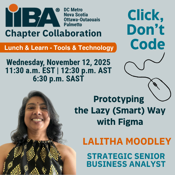 Join the IIBA DC Metro, Nova Scotia, Palmetto, and Ottawa-Outaouais Chapters for this special Tools &amp; Tech session as Lalitha Moodley shares prototyping tips and tricks using Figma!

Read more and register: ottawa-outaouais.iiba.org/events/click-d…