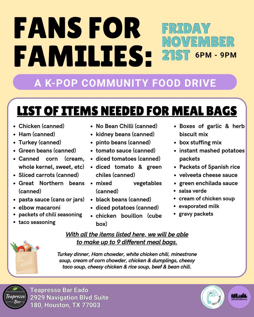 💜 Houston K-pop fam! Let’s come together for something meaningful this Thanksgiving!

We’re collecting non-perishables to make “meal bags” (inspired by Dollar Tree dinners) for local families in need.

📍 Teapresso Bar Eado
📅 Fri, Nov 21 | 6–9PM
All fandoms welcome 💜
