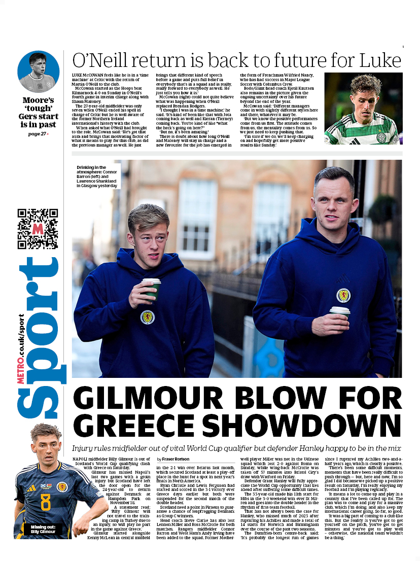 MetroScotland's tweet image. Tuesday&apos;s back page         

GILMOUR BLOW FOR
GREECE SHOWDOWN 

Injury rules midfielder out of vital World Cup qualifier but defender Hanley happy to be in the mix

#scotpapers #bbcpapers #skypapers