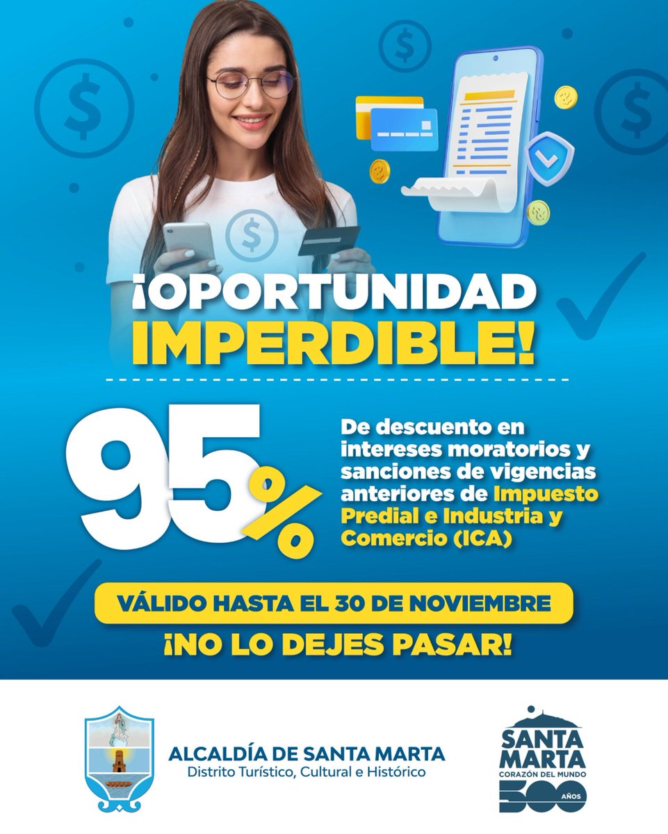 📣 ¡Aprovecha esta gran oportunidad!

Ponte al día con tus impuestos y obtén un 95% de descuento en intereses moratorios y sanciones de vigencias anteriores del Impuesto Predial e Industria y Comercio (ICA).

💙 Válido hasta el 30 de noviembre.